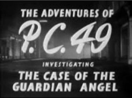 Title screen for the movie The Adventures of P.C. 49 Investigating the Case of the Guardian Angel